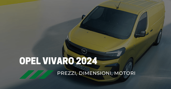 Opel Vivaro 2024: dimensioni, motori e prezzi