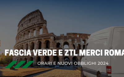 Fascia verde Roma e ztl merci: regole e orari furgoni