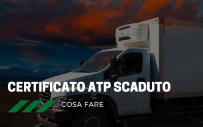 Certificato ATP Scaduto: cosa fare?