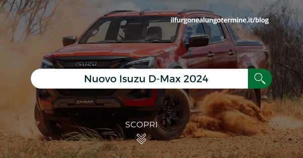 Nuovo Isuzu D-Max 2024: prezzo, dimensioni ed interni